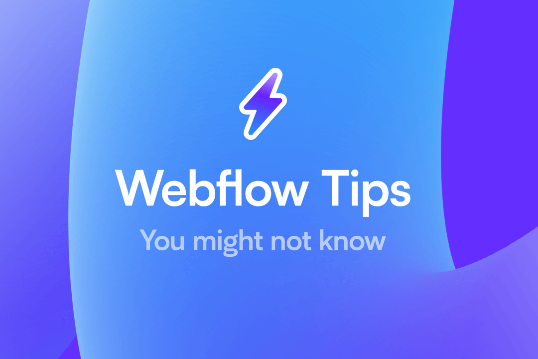 5 Webflow Tips & Tricks we bet you didn't know